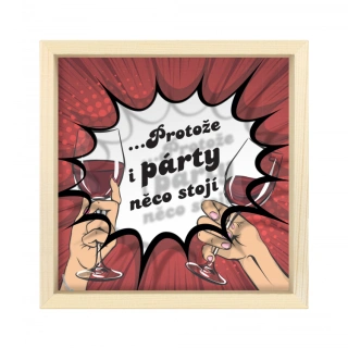 Dřevěná pokladnička - Protože i párty něco stojí