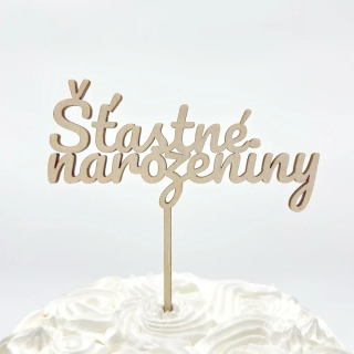 Dřevěný zápich na dort - Šťastné narozeniny
