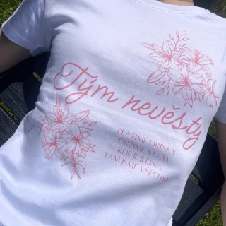 Dámské tričko pro rozlučku se svobodou - Tým nevěsty